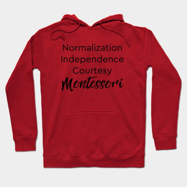 Normalization Independence Courtesy Montessori (black text) Hoodie by The Natural Homeschool